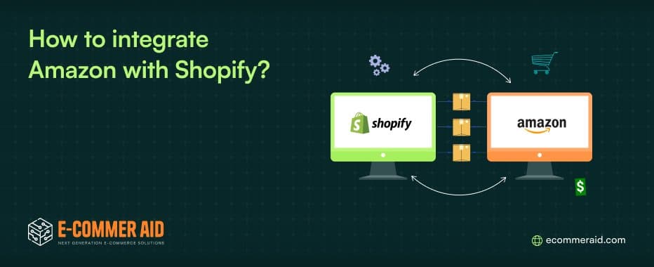 How To Integrate Amazon With Shopify?